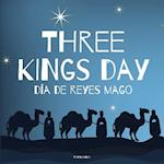 Three Kings Day - Día de Reyes Mago: A Bilingual Book in English and Spanish 