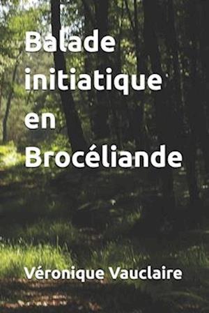 Balade initiatique en Brocéliande