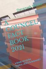 A COUNCEL FACT BOOK 2021: a book on niche topics...2021 & beyond!! 