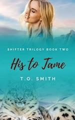 His To Tame: Shifter Trilogy Book Two 