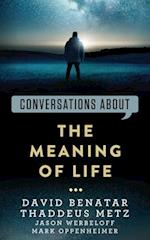 Conversations about the Meaning of Life 