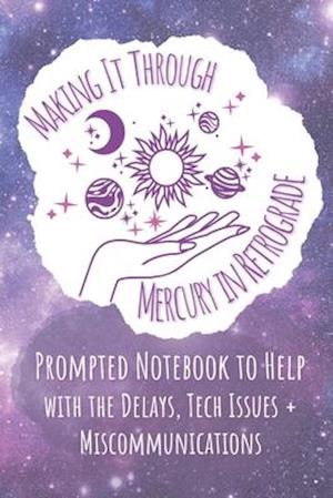 Prompted Notebook to Help: Making It Through Mercury in Retrograde