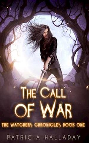 The Call of War: The Watchers Chronicles: Book One