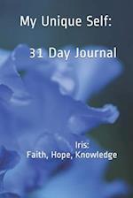 My Unique Self: 31-day Journal: IRIS: Wisdom, Hope, Trust 