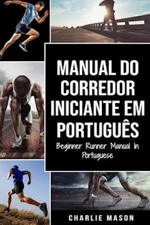 Manual Do Corredor Iniciante Em português/ Beginner Runner Manual In Portuguese