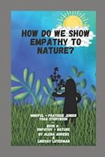 How Do We Show Empathy to Nature?: Yoga Storybook 