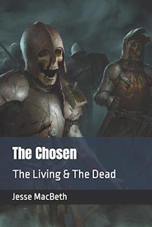 The Chosen: The Living & The Dead