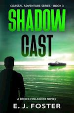 Shadow Cast: A Brock Finlander Novel 