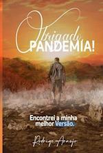 Obrigado Pandemia!
