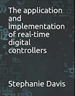 The application and implementation of real-time digital controllers 