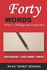 Forty Words: Writer's Challenge and Expressions 