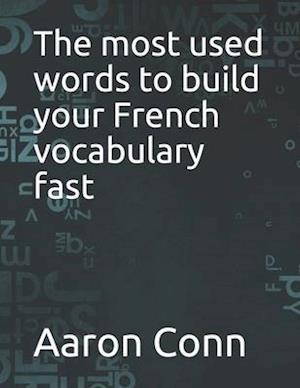 The most used words to build your French vocabulary fast