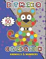 DOT MARKER COLORING BOOK: Animals & Numbers, for Kids ages 3-5 