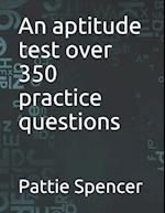 An aptitude test over 350 practice questions 