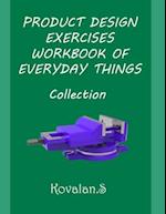 PRODUCT DESIGN EXERCISES WORKBOOK OF EVERYDAY THINGS: Collection 