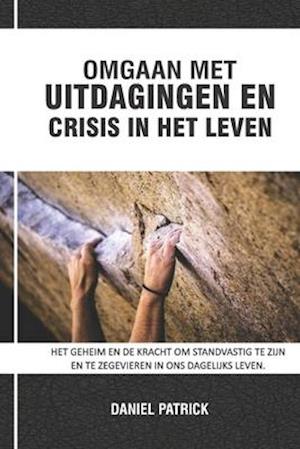 Omgaan Met Uitdagingen En Crisis in Het Leven