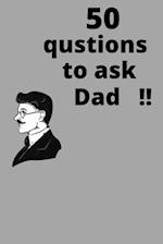 50 questions to ask dad!!: nice gift note book about life story Dad and me 52 pages 6"×9" 