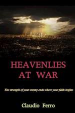 Heavenlies at war: The strength of your enemy ends where your faith begins 