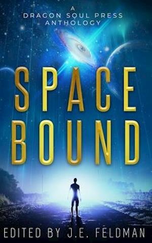 Space Bound: A Dragon Soul Press Anthology