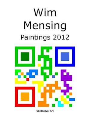 Wim Mensing Paintings 2012