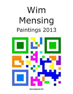 Wim Mensing Paintings 2013