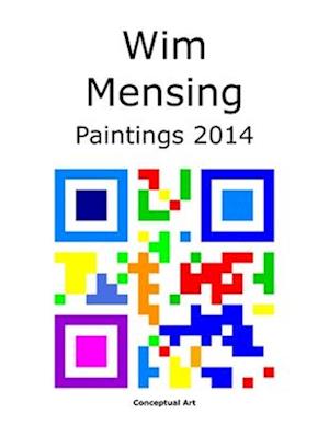 Wim Mensing Paintings 2014