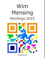 Wim Mensing Paintings 2015 