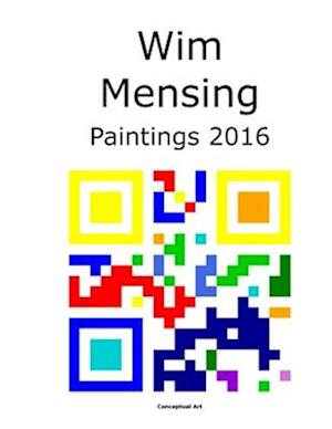 Wim Mensing Paintings 2016