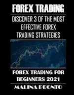 Forex Trading: Discover 3 Of The Most Effective Forex Trading Strategies: Forex Trading For Beginners 2021 