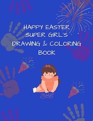 Super Girl's Drawing and Coloring Book: Happy Easter