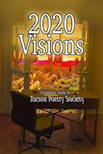 2021 Visions: From The Desk Of Tucson Poetry Society 