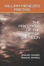 THE PRIESTESS OF THE STAFF OF THE MOON: (ENGLISH, ITALIANO, FRANÇAIS, ESPAÑOL) 