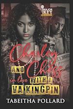 Charley & Chess: In Love with a VA Kingpin 
