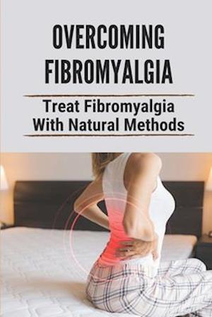 Overcoming Fibromyalgia