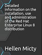 Detailed information on the installation, use and administration of the Red Hat Enterprise Linux 8 distribution 