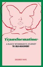 TRANSFORMATION: A Black Wombman's Journey to Self-Discovery 