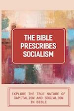 The Bible Prescribes Socialism