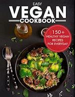 Easy Vegan Cookbook: Over 150 Healthy Vegan Recipes For Everyday 