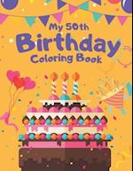 My 50th Birthday Coloring Book: An Easy Large Print Coloring Pages. 