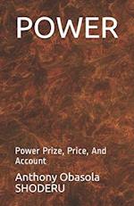 POWER: Power Prize, Price, And Account 