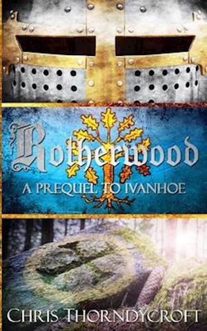 Rotherwood: A Prequel to Ivanhoe