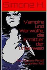 Vampire und Werwölfe, die Ermittler der Unterwelt!