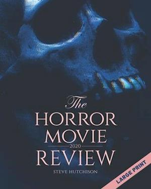 The Horror Movie Review: 2020 (Large Print)