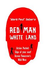 Red Man, White Land 