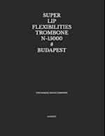 SUPER LIP FLEXIBILITIES TROMBONE N-15000 # BUDAPEST : BUDAPEST 