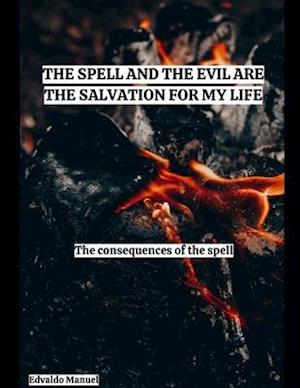 The spell and the evil are the salvation for my life: the consequences of the spell