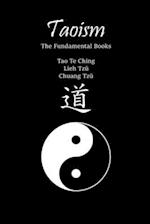 Taoism: The Fundamental Books: Tao Te Ching, Lieh Tzu, Chuang Tzu