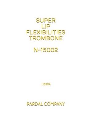 SUPER LIP FLEXIBILITIES TROMBONE N-15002 : LISBOA