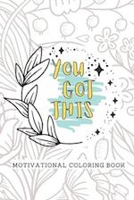 You Got This Motivational Coloring Book