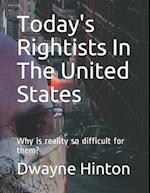 Today's Rightists In The United States: Why is reality so difficult for them? 